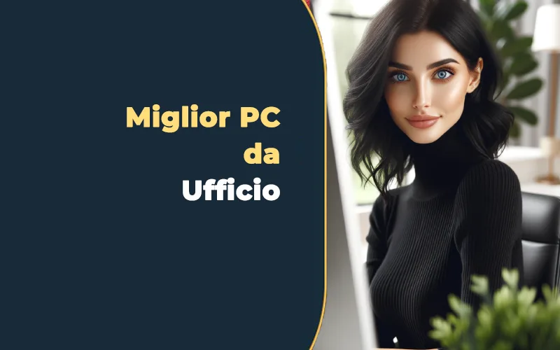 PC da ufficio 2026: quale computer comprare (mini PC, desktop e all-in-one)