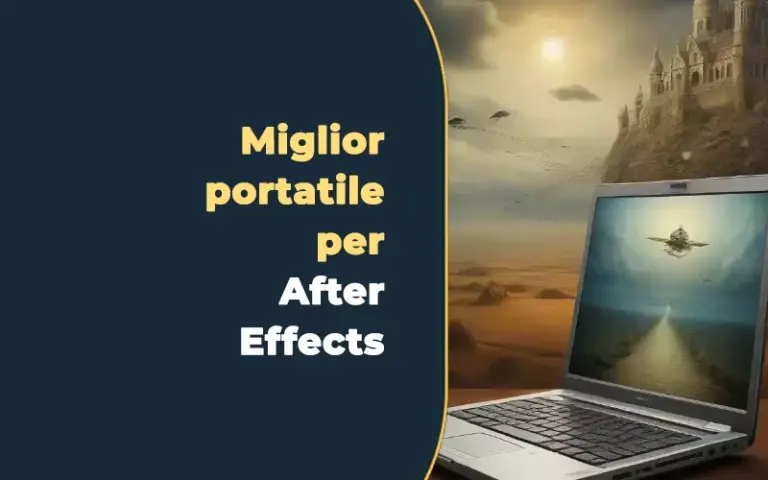 Configurazioni pc 2026 7 Portatili per After Effects